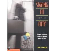Staying Fit Over 50: Conditioning for Outdoor Activities