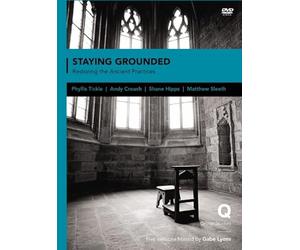 Staying Grounded in a Shifting World: Restoring the Ancient Practices [DVD]