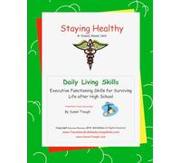 Staying Healthy: Developing Life Skills for Becoming a Successful Adult (Daily Living Skills - Susan Traugh)