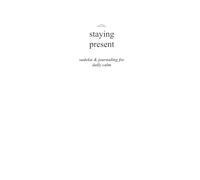 Staying Present: A 90-Day Practice of Puzzles and Reflection (Quiet Mind)