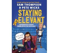 Staying Relevant: The Book - the uproarious Sunday Times bestseller and a perfect gift for fans of Pete and Sam