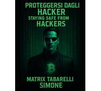 Staying safe from Hackers: Protect Yourself from Hackers, Secure Your Crypto, and Spend Anonymously