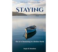 Staying: The Art of Remaining in a Restless World (Unscaled)