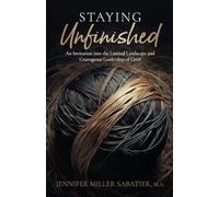 Staying Unfinished: An Invitation into the Liminal Landscape and Courageous Leadership of Grief