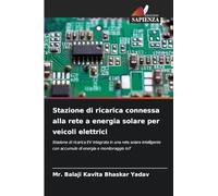 Stazione di ricarica connessa alla rete a energia solare per veicoli elettrici: Stazione di ricarica EV integrata in una rete solare intelligente con accumulo di energia e monitoraggio IoT