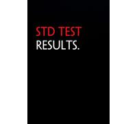 STD Test Results: Funny Notebook with Quote On The Cover for Coworker, HR, Employees, Office, New Jobs, Staff (100 lined pages)