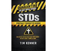 STDs: Spiritually Transmitted Demons: A Revelatory Wake Up Call to the Reality of the Spirit Realm and the Safety of Covenant With Jesus