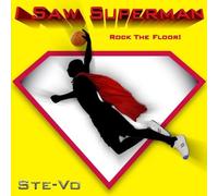 Ste-Vo - I Saw Superman Rock The Floor