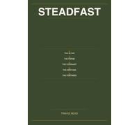 Steadfast: A 90-Day Devotional for Stability, Presence, and Quiet Authority (Legacy & Lineage)