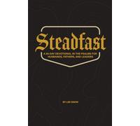 Steadfast: A 90-Day Devotional in the Psalms for Husbands, Fathers, and Leaders