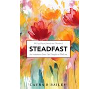 STEADFAST: An Invitation to Focus Our Thoughts on The Lord