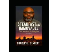 Steadfast and Immovable: From the Streets to Redemption
