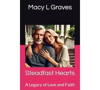Steadfast Hearts: A Legacy of Love and Faith: 1 (Virtuous Women Series)