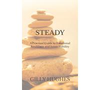 STEADY: A Practical Guide to Emotional Resilience and Inner Stability (CALM)