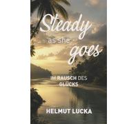 Steady as she goes: Im Rausch des Glücks
