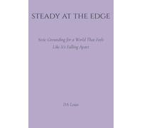 Steady at the Edge: Stoic Grounding for a World That Feels Like It's Falling Apart