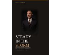 Steady in the Storm: One Man's Mission to Stand Between Your Business and Chaos
