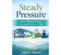 Steady Pressure: Better Blood Pressure, One Small Habit at a Time (Patch Notes)