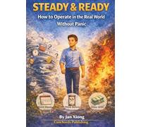 Steady & Ready: How to Operate in the Real World Without Panic (Skills Needed)