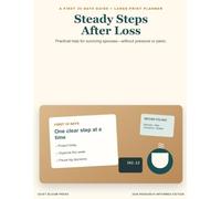 Steady Steps After Loss: A First 30 Days Guide and Large-Print Planner for Surviving Spouses