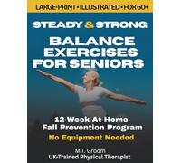 Steady & Strong: Evidence-Based Exercises for Balance, Confidence & Fall Prevention