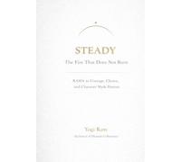 STEADY: The Fire That Does Not Burn - RĀMA as Courage, Choice, and Character Made Human (The AIONIA Coherence Series)