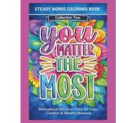 Steady Words Coloring Book - Collection Two: Motivational Words to Color for Calm, Comfort & Mindful Moments