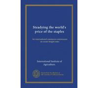 Steadying the world's price of the staples: An international commerce commission on ocean freight rates