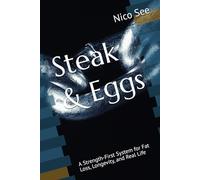 Steak & Eggs: A Strength-First System for Fat Loss, Longevity, and Real Life