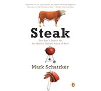 Steak: One Man's Search for the World's Tastiest Piece of Beef [Idioma Inglés]
