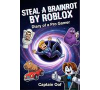 STEAL A BRAINROT BY ROBLOX: Diary of a Pro Gamer - An Unofficial Gaming Adventure for Kids Ages 8-12