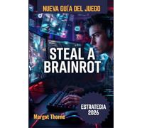 Steal a Brainrot Guía del juego 2026: La estrategia secreta para dominar las nuevas tendencias, ganar todos los desafíos y convertirse en un jugador de élite en 2026.