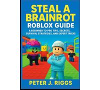 Steal a Brainrot Roblox Guide: A Beginner to Pro Tips, Secrets, Survival Strategies, and Expert Tricks