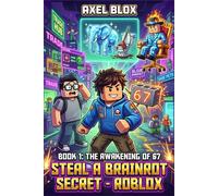 Steal a Brainrot Secret - Roblox: Book 1: The Awakening of 67