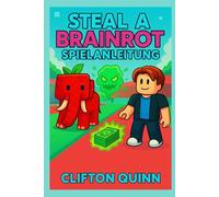 Steal A Brainrot Spielanleitung: Vollständiger Walkthrough, Wie man stiehlt, schnelles Einkommen, geheime Brainrotts, Basisverteidigung und Wiedergeburtsstrategien
