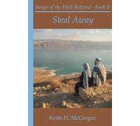 Steal Away (Songs of the Well-Beloved)