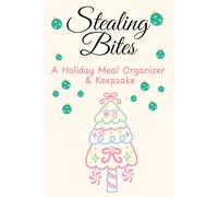 Stealing Bites: A Holiday Meal Organizer and Keepsake