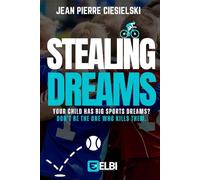 STEALING DREAMS: Your child has big sports dreams ? don't be the one who kills them.