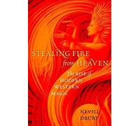[Stealing Fire from Heaven: The Rise of Modern Western Magic] (By: Nevill Drury) [published: March, 2011]