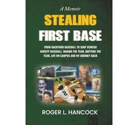 STEALING FIRST BASE: A Memoir