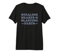 Stealing Hearts and Blasting Farts Camiseta Premium