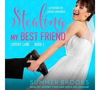 Stealing My Best Friend: A Friends to Lovers Romance (The Lover's Lane Series)