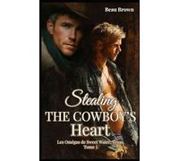 Stealing the Cowboy's Heart: Une romance mpreg (Les Omégas de Sweet Water, Texas FRENCH)