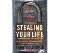 Stealing Your Life: The Ultimate Identity Theft Prevention Plan