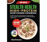 Stealth Health High-Protein Slow Cooker Cookbook: 60 Easy Slow Cooker Recipes to Support Energy, Curb Cravings, Simplify Meal Prep, and Build Sustainable Eating Habits