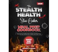 STEALTH HEALTH SLOW COOKER MEAL PREP Cookbook 2026: Time-Saving Healthy Slow Cooker and Meal Prep