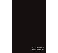 Stealth Mode Word Search: 100 Undercover & Secret Agent Word Search Puzzles | A Brain-Boosting Spy Challenge for Adults and Teens: Memory Magic Series[6x9 inches] 203 pages