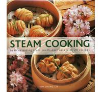 Steam Cooking: Healthy Eating from South-east Asia with 20 Recipes