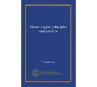 Steam-engine principles and practice