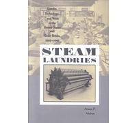 [Steam Laundries: Gender, Technology and Work in the United States and Great Britain, 1880-1940] (By: Arwen P. Mohun) [published: March, 2003]